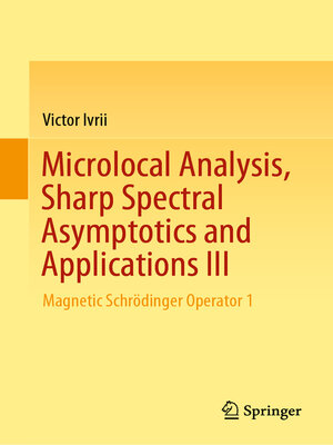 cover image of Microlocal Analysis, Sharp Spectral Asymptotics and Applications III